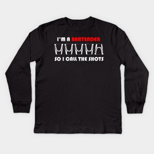 I'm a Bartender So I Call the Shots Kids Long Sleeve T-Shirt